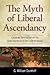 Myth of Liberal Ascendancy: Corporate Dominance from the Great Depression to the Great Recession