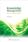 Knowledge Management: For Teams and Projects Knowledge Management: For Teams and Projects