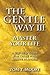 The Gentle Way III: Master Your Life