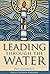 Leading through the Water (Vital Worship, Healthy Congregations)