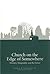 Church on the Edge of Somewhere by George B. Thompson Jr.