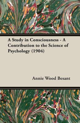 A Study in Consciousness - A Contribution to the Science of Psychology (1904)
