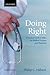 Doing Right: A Practical Guide to Ethics for Medical Trainees and Physicians