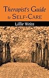 Therapist's Guide to Self-Care by Lillie Weiss