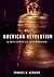 The American Revolution: A ...