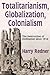 Totalitarianism, Globalizat...