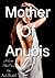 Mother of Anubis