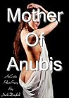Mother of Anubis Mother of Anubis