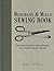 Merchant & Mills Sewing Book: Hand Sewing Techniques / Machine Know-How / Tools / Notions / Projects / Patterns