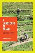 A Landscape of Travel: The Work of Tourism in Rural Ethnic China