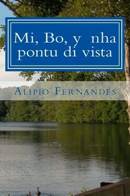 Mi, Bo, y Nha Pontu di Vista: Puemas, Sitasons y storias pisual.- Inspirasional y motivasional. (Afrikaans Edition)