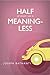 Half of What I Say Is Meaningl by Joseph Bathanti