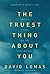 The Truest Thing about You: Identity, Desire, and Why It All Matters