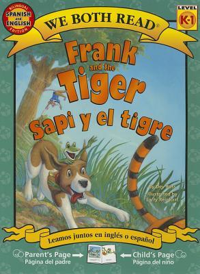 Frank and the Tiger/Sapi y El Tigre (We Both Read - Level K-1 (Quality)) (English and Spanish Edition)