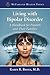 Living with Bipolar Disorder: A Handbook for Patients and Their Families (McFarland Health Topics)
