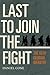 Last to Join the Fight