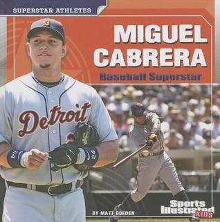 Miguel Cabrera: Baseball Superstar (Superstar Athletes)