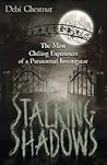 Stalking Shadows: The Most Chilling Experiences of a Paranormal Investigator