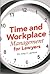 Time and Workplace Management for Lawyers
