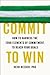 Commit to Win: How to Harness the Four Elements of Commitment to Reach Your Goals