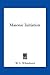 Masonic Initiation by W.L. Wilmshurst Masonic Initiation by W.L. Wilmshurst
