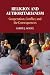 Religion and Authoritarianism: Cooperation, Conflict, and the Consequences (Cambridge Studies in Social Theory, Religion and Politics)