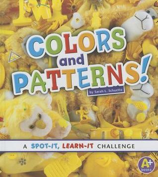 Colors and Patterns!: A Spot-It, Learn-It Challenge (Library Binding)
