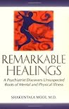 Remarkable Healings: A Psychiatrist Discovers Unsuspected Roots of Mental and Physical Illness