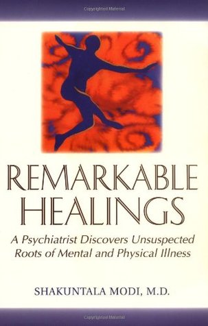 Remarkable Healings: A Psychiatrist Discovers Unsuspected Roots of Mental and Physical Illness (Paperback)