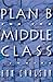Plan B for the Middle Class by Ron Carlson