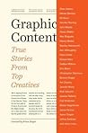 Graphic Content: True Stories from Top Creatives Graphic Content: True Stories from Top Creatives