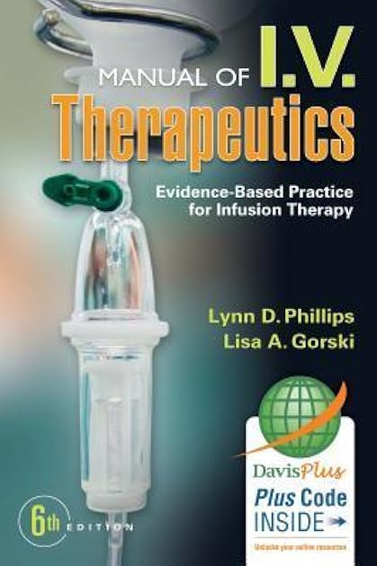 Phillips's Manual of I.V. Therapeutics: Evidence-Based Practice for Infusion Therapy