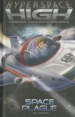 Space Plague (Hyperspace High, #6)