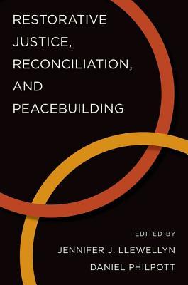 Restorative Justice, Reconciliation, and Peacebuilding (Studies in Strategic Peacebuilding)