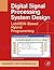 Digital Signal Processing System Design by Nasser Kehtarnavaz