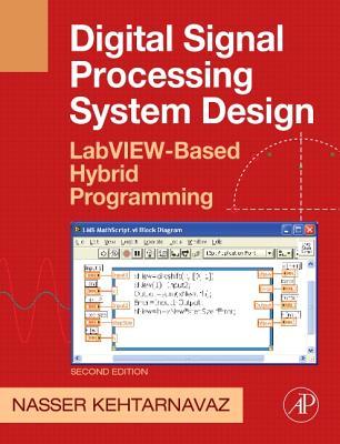 Digital Signal Processing System Design: LabVIEW-Based Hybrid Programming (Paperback)