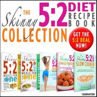 The Skinny 5:2 Diet Recipe Book Collection: All The 5:2 Fast Diet Recipes You'll Ever Need. All Under 100, 200, 300, 400 And 500 Calories (Kindle Edition)