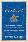 Sextant: The Elegant Instrument That Guided the Great Explorers, and a Young Man's First Journey Across the Atlantic