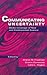 Communicating Uncertainty: Media Coverage of New and Controversial Science (Routledge Communication Series)