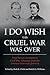 I Do Wish This Cruel War Was Over by Mark K. Christ