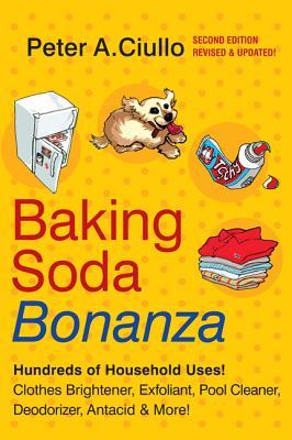 Baking Soda Bonanza: The Cheap, Effective Handbook for Household Miracles―Cleaning, Remedies, and Recipes