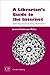 A Librarian's Guide to the Internet: Searching and Evaluating information (Chandos Information Professional Series)