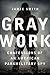Gray Work: Confessions of an American Paramilitary Spy