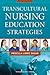 Transcultural Nursing Education Strategies