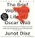 The Brief Wondrous Life of ...