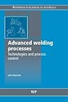 Advanced Welding Processes (Woodhead Publishing Series in Welding and Other Joining Technologies)