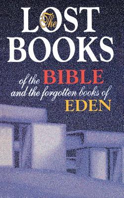Lost Books of the Bible and the Forgotten Books of Eden (Paperback)