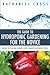 The Guide To Hydroponic Gardening For The Novice: How To Grow Great Vegetables Without Soil