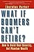 What If Boomers Can't Retire?: How to Build Real Security, Not Phantom Wealth