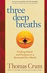 Three Deep Breaths: Finding Power and Purpose in a Stressed-Out World